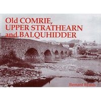 Old Comrie, Upper Strathearn and Balquhidder (Paperback) - Bernard Byrom Photo