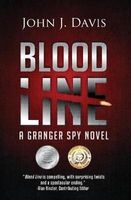 Blood Line - A Granger Spy Novel (Paperback) - John J Davis Photo