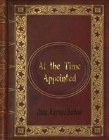  - At the Time Appointed (Paperback) - Anna Maynard Barbour Photo