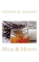 Milk & Honey (Paperback) - Fionna M Wright Photo