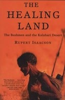 The Healing Land - The Bushmen and the Kalahari Desert (Paperback) - Rupert Isaacson Photo