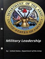 Military Leadership by United States. Department of the Army (Paperback) - United States Department of the Army Photo
