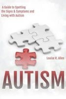 Autism - I Think I Might Be Autistic: A Guide to Spotting the Signs and Symptoms and Living with Autism 2nd Edition (Paperback) - Louise R Allen Photo