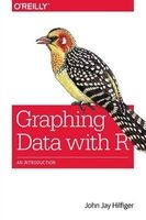 Graphing Data with R (Paperback) - John Jay Hilfiger Photo