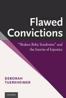 Flawed Convictions - "Shaken Baby Syndrome" and the Inertia of Injustice (Paperback) - Deborah Tuerkheimer Photo