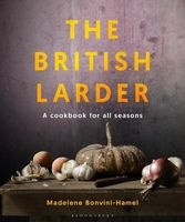 The British Larder - A Cookbook for All Seasons (Hardcover) - Madalene Bonvini Hamel Photo