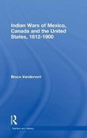 Indian Wars of Canada, Mexico and the United States, 1812-1900 (Hardcover, annotated edition) - Bruce Vandervort Photo