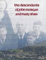 The Descendants of John Morgan and Mary Shaw (Paperback) - Lorin Morgan Richards Photo
