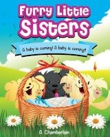 Furry Little Sisters - A Baby Is Coming! a Baby Is Coming!! (Paperback) - Alejandro Chamberlain Photo