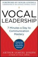 Vocal Leadership: 7 Minutes a Day to Communication Mastery, with a Foreword by Roger Goodell (Hardcover) - Arthur Samuel Joseph Photo