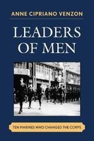 Leaders of Men - Ten Marines Who Changed the Corps (Paperback) - Anne Cipriano Venzon Photo