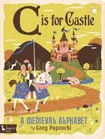 C is for Castle - A Medieval Alphabet (Board book) - Greg Paprocki Photo