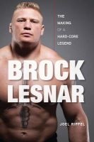 Brock Lesnar - The Making of a Hard-Core Legend (Hardcover) - Joel Rippel Photo