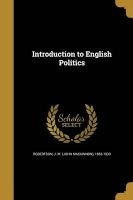 Introduction to English Politics (Paperback) - J M John MacKinnon 1856 Robertson Photo