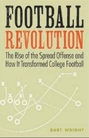 Football Revolution - The Rise of the Spread Offense and How It Transformed College Football (Paperback) - Bart Wright Photo