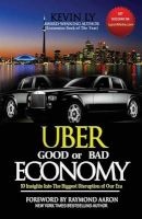 Uber - Good or Bad Economy - 10 Insights Into the Biggest Disruption of Our Era (Paperback) - Kevin Ly Photo