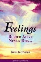Feelings Buried Alive Never Die... (Paperback, 10th printing) - Karol Kuhn Truman Photo