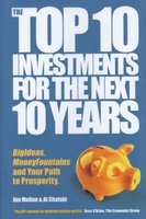The Top 10 Investments for the Next 10 Years - Investing Your Way to Financial Prosperity (Hardcover) - Jim Mellon Photo