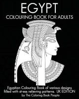 Egypt Colouring Book for Adults - Egyptian Colouring Book of Various Designs Filled with Stress Relieving Patterns. UK Edition (Paperback) - The Coloring Book People Photo