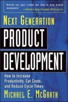 Next Generation Product Development - How Increase Productivity, Cut Costs, and Reduce Cycle Times (Hardcover) - Michael McGrath Photo