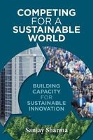 Competing for a Sustainable World - Building Capacity for Sustainable Innovation (Paperback) - Sanjay Sharma Photo