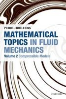 Mathematical Topics in Fluid Mechanics, Volume 2 - Compressible Models (Paperback) - Pierre Louis Lions Photo