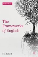 The Frameworks of English - Introducing Language Structures (Paperback, 3rd Revised edition) - Kim Ballard Photo