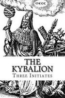 The Kybalion - A Study of the Hermetic Philosophy of Ancient Egypt and Greece (Paperback) - Three Initiates Photo