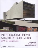 Introducing Revit Architecture 2008 - BIM for Beginners (Paperback) - Eddy Krygiel Photo