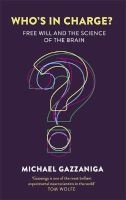 Who's in Charge? - Free Will and the Science of the Brain (Paperback) - Michael S Gazzaniga Photo