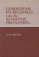 Geskiedenis En Beginsels Van Die Romeinse Privaatreg (Afrikaans, Paperback) - DH Van Zyl Photo