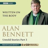 , Untold Stories, Pt. 3 - Written on the Body (Standard format, CD, WW) - Alan Bennett Photo
