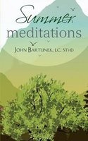 Summer Meditations (Paperback) - John Bartunek Photo