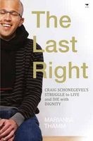 The Last Right - Craig Schonegevel's Struggle to Live and Die with Dignity (Paperback) - Marianne Thamm Photo