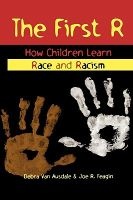 The First R - How Children Learn Race and Racism (Paperback, New Ed) - Debra Van Ausdale Photo