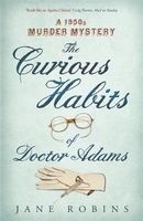 The Curious Habits of Dr. Adams - A 1950s Murder Mystery (Paperback) - Jane Robins Photo