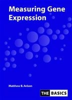 Measuring Gene Expression - the Basics (Paperback) - Matthew Avison Photo