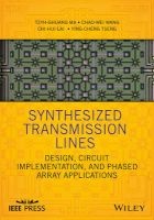 Synthesized Transmission Lines - Design, Circuit Implementation and Phased Array Applications (Hardcover) - Tzyh Ghuang Ma Photo