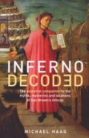 Inferno Decoded - The Essential Companion to the Myths, Mysteries and Locations of Dan Brown's Inferno (Paperback, Main) - Michael Haag Photo