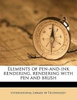 Elements of Pen-And-Ink Rendering, Rendering with Pen and Brush (Paperback) - International Library of Technology Photo