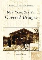 New York State's Covered Bridges (Paperback) - Richard R Wilson Photo