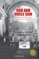 God and Uncle Sam - Religion and America's Armed Forces in World War II (Hardcover) - Michael Snape Photo