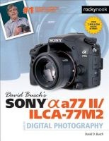 David Busch's Sony Alpha A77 II/Ilca-77m2 Guide to Digital Photography (Paperback) - David D Busch Photo