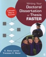 Writing Your Doctoral Dissertation or Thesis Faster - A Proven Map to Success (Paperback) - E Alana James Photo