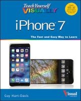 Teach Yourself Visually iPhone 7 - Covers iOS 10 and All Models of iPhone 6s, iPhone 7, and iPhone SE (Paperback) - Guy Hart Davis Photo
