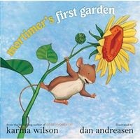 Mortimer's First Garden (Book) - Karma Wilson Photo