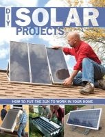 DIY Solar Projects - How to Put the Sun to Work in Your Home (Paperback) - Creative Publishing International Photo
