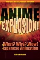 Anime Explosion! - The What? Why? & Wow! of Japanese Animation (Paperback, Revised, Expand) - Patrick Drazen Photo