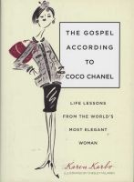 Gospel According to Coco Chanel - Life Lessons from the World's Most Elegant Woman (Hardcover) - Karen Karbo Photo