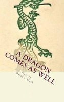 A Dragon Comes as Well, (Part I) - A Memoir (Paperback) - David I Black Photo